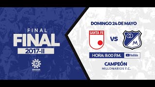 CLÁSICOS DIMAYOR |Ind. Santa Fe vs. Millonarios FC (2017-II) MILLONARIOS FC CAMPEÓN