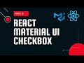 React material UI tutorial 9 : Checkbox component || Material UI tutorial for beginners