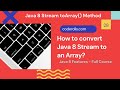28 How to convert a Java 8 Stream to an Array?