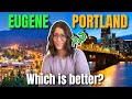 Living in Eugene, Oregon VS Living in Portland, Oregon | Which City Suits You Best?