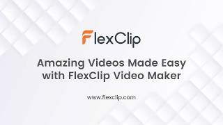FlexClip Video Maker Tutorial: Guide to Make an Amazing Video Online