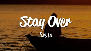 Tove Lo - Stay Over (Lyrics)