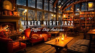 Jazz Relaxing Music for Cozy Winter ❄️Coffee Shop Ambience with Fireplace Sounds & Snowfall to Sleep