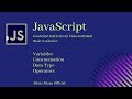JavaScript : Variables || Data Types  || Operators