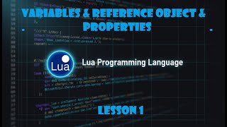 Lua Programming Course — Episode 1: Variables, References & Properties