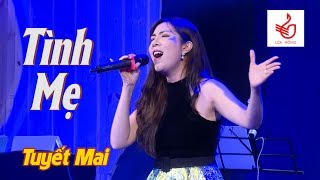 Tình Mẹ - Ca Sĩ Tuyết Mai - Nhạc Sĩ Nhất huy - Câu Lạc Bộ Lửa Hồng Music