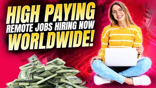 💼HIGH Paying Remote Jobs | BIG Pay | Hiring Worldwide (2025)