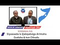 Waraysi Abukar Arman Siyaasada Is Qabqabsiga Arimaha Gudaha & kan Dibada