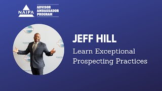 Jeff Hill: Learn Exceptional Prospecting Practices
