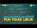 Jaga Keandalan Listrik, PLN Tidak Libur