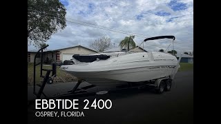 [SOLD] Used 2006 Ebbtide 2400 SS Fun Cruiser DC in Osprey, Florida