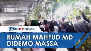 Detik-detik Rumah Menkopolhukam di Madura Didemo Ratusan Orang, Massa Berteriak Minta Mahfud Keluar