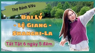 Review chi tiết Tour Đại Lý - Lệ Giang - Shangri-La 6 ngày 5 đêm của Linh Đóm 🥳