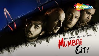 The Dark Side of Life: Mumbai City | Bollywood Blockbuster Movie | Kay Kay Menon | Neha Khan
