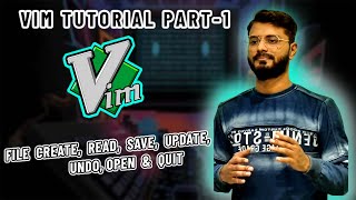 Part -1 | Vim Tutorial | How to create, read, open, edit, update, save, undo and quit a file