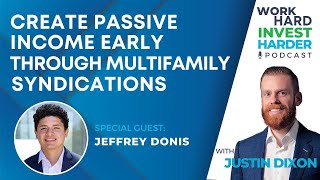 EP31 | Create Passive Income Early Through Multifamily Syndications with Jeffrey Donis