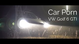 Car Porn - VW Golf 6 GTI