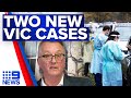 Two new Victorian COVID-19 cases | Coronavirus | 9 News Australia