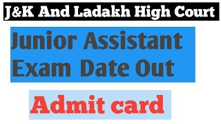 J\u0026K High Court Junior Assistant Exam Date Out|| Admit card