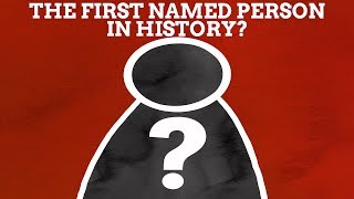 What Was The First Name In Recorded History?
