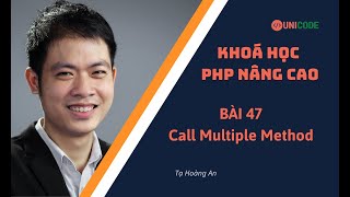 Khoá học PHP Nâng Cao - Bài 47: Call Multiple Method trong lập trình hướng đối tượng PHP