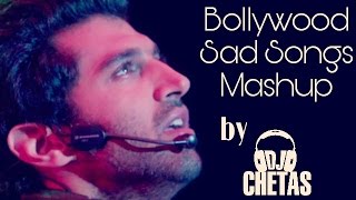 DJ Chetas - Sad Tears Mashup - Best Ever - Just Bollywood Mashups - Sad Songs
