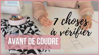 7 choses à vérifier ABSOLUMENT avant un projet couture