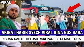 Para santri keluar dari pesantren habib syech, setelah viral hina Gus baha Dipengajiannya