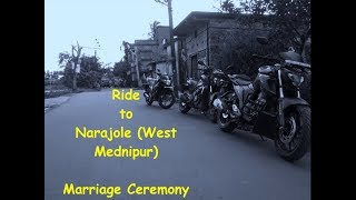 Kolkata to Narajole (West Mednipur) / Marriage Ceremony / Azad Panchi Bikers / Biker Santanu