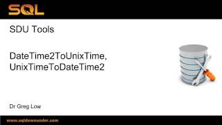 SDU Tools 133 Convert Unix Times to and from dates and times in SQL Server T SQL