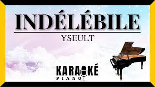 Indélébile - YSEULT (Karaoké Piano Français)
