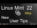 Linux Mint 22 - Xfce - New User Tips.