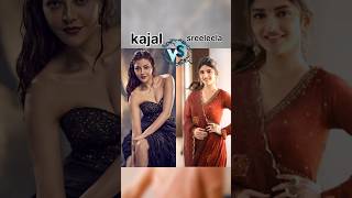 Kajal agarwal 🆚️ Sreeleela #viral #kajalagarwal #vs #sreeleela #trending #shortsfeed ##shorts.