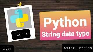 String in python in tamil | string data type in built function in python in tamil p-8| Quick Through