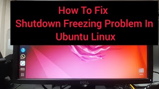 How To Fix Shutdown Freezing Problem in Ubuntu Linux