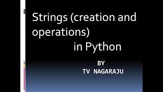 14. strings (creation, operations) --part-1 ------ Python programming