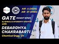 INTERVIEW WITH GATE AIR 6 : DEBARGHYA CHAKRABARTI || ISHRAE JU PRESENTS GATE INSIGHT SERIES : 2024 |