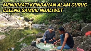 NGALIWET DI SUNGAI CURUG CELENG