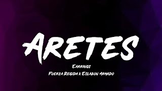 Aretes - Fuerza Regida Ft. Eslabon Armado (Letra/English Lyrics)