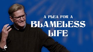 A Plea for a Blameless Life | 1 Peter 2:11-12 | Pastor John Miller