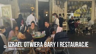 Koronawirus. Izrael luzuje obostrzenia. Otwarto bary i restauracje, zezwolono na imprezy grupowe