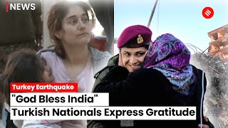 "God Bless India" What Turkish Nationals Said On Operation Dost