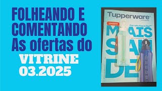 Folheando e comentando as novidades e promoções do vitrine 03 de 2025 da Tupperware