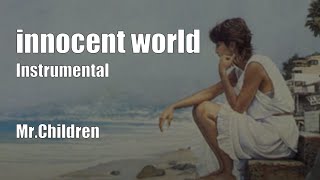 Mr.Children: innocent world (Instrumental by k-one)