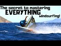 Whats the secret to mastering Windsurfing?