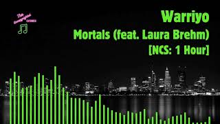 Warriyo - Mortals (feat. Laura Brehm) [NCS: 1 Hour]