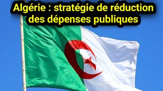 🇩🇿 Rationalisation des Dépenses Publiques en Algérie : Vers une Meilleure Gestion des Finances