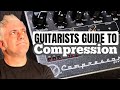A Guitarists Guide to Compression