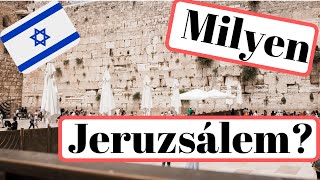 Izraeli Nyaralás - Milyen Jeruzsálemben? - EP05