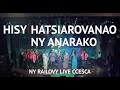 HISY HATSIAROVANAO NY ANARAKO - NY RAILOVY Live CCESCA